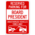 Reserved Parking For Board President Unauthorized Vehicles Towed Away Sign,