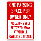 One Parking Space Per Owner Only Violators Will Be Towed Away Sign,