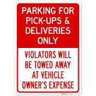 Parking For Pickups & Deliveries Only Violators Will Be Towed Sign,