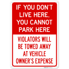 If You Don't Live Here You Cannot Park Here Violators Will Be Towed Away Sign,