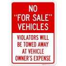 No For Sale Vehicles Violators Will Be Towed Away At Vehicle Owner's Expense Sign,