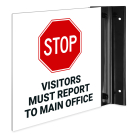 Stop Visitors Must Report to Main Office Projecting Sign, Double Sided,