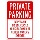 Private Parking Inoperable Or Unlicensed Vehicles Towed At Vehicle Owner's Expense Sign,