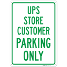 UPS Store Customer Parking Only Sign,