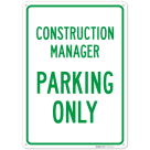 Construction Manager Parking Only Sign,
