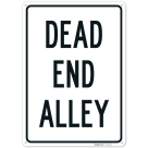 Dead End Alley Sign,