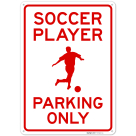 Soccer Player Parking Only Sign,