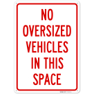 No Oversized Vehicles In This Space Sign,