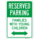 Reserved Parking Families With Young Children With Bidirectional Arrow Sign,