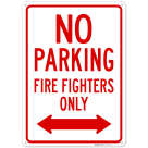 No Parking Firefighters Only With Bidirectional Arrow Sign,