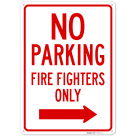 No Parking Firefighters Only With Right Arrow Sign,