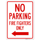 No Parking Firefighters Only With Left Arrow Sign,