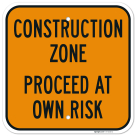 Proceed At Own Risk Sign,
