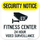 Security Notice Fitness Center 24 Hour Video Surveillance Sign,