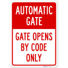 Gate Opens By Code Only Sign,