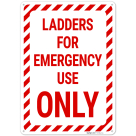 Ladders For Emergency Use Only Sign,