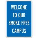 Welcome to Our Smoke Free Campus Sign, (SI-76566)