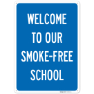 Welcome to Our Smoke Free School Sign,
