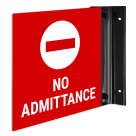 No Admittance Projecting Sign, Double Sided,