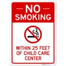 No Smoking Within 25 Feet Of Child Care Center Sign,