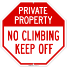 Private Property No Climbing Keep Off Sign,