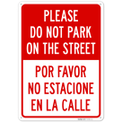 Please Do Not Park On The Street Bilingual Sign,