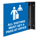 All Visitors Must Get a Pass at Office Projecting Sign, Double Sided,