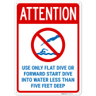 Attention Only Flat Dive or Forward Start Dive into Waters Less than 5 ft Deep Sign,