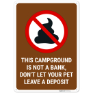 Campground is Not a Bank Do not Let your Pet Leave a Deposit Sign,
