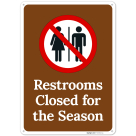 Restrooms Closed for the Season Sign,