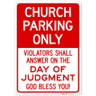 Church Parking Only Violators Shall Answer On The Day Of Judgement Sign, (SI-76729)