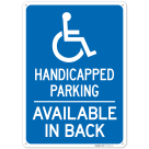 Handicapped Parking Available In Back Sign,