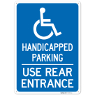 Handicapped Parking Use Rear Entrance Sign,