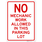 No Mechanic Work Allowed In This Parking Lot Sign,