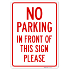 No Parking In Front Of This Sign Please Sign,