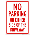 No Parking On Either Side Of The Driveway Sign,