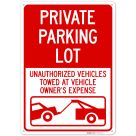 Private Parking Lot Unauthorized Vehicles Towed At Owner Expense Sign, (SI-76747)