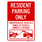 Resident Parking Only Unauthorized Vehicles Towed At Owner Expense Sign,