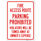Fire Access Route Vehicles Will Be Towed Away At Owner Expense Sign,