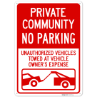 Private Community No Parking Unauthorized Vehicles Towed At Owner Expense Sign,