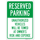 Unauthorized Vehicles Will Be Towed At Owner Risk And Expense Sign,