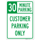 30 Minute Parking Customer Parking Only Sign,