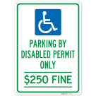 Parking By Disabled Permit Only, $250 Fine Sign,