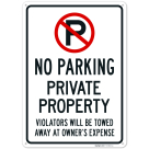 No Parking Private Property Violators Towed Away Sign,