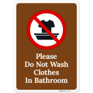 Please Do Not Wash Clothes in Bathroom Sign, (SI-76808)