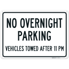 No Overnight Parking Vehicles Towed After 11 Pm Sign, (SI-76820)