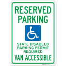 Reserved Parking State Disabled Parking Permit Required Van Accessible Sign,