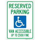 Reserved Parking Van Accessible Up To 500 Fine Sign,