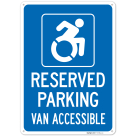 Reserved Parking Van Accessible Sign,