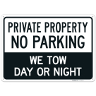 Private Property No Parking We Tow Day Or Night Sign,